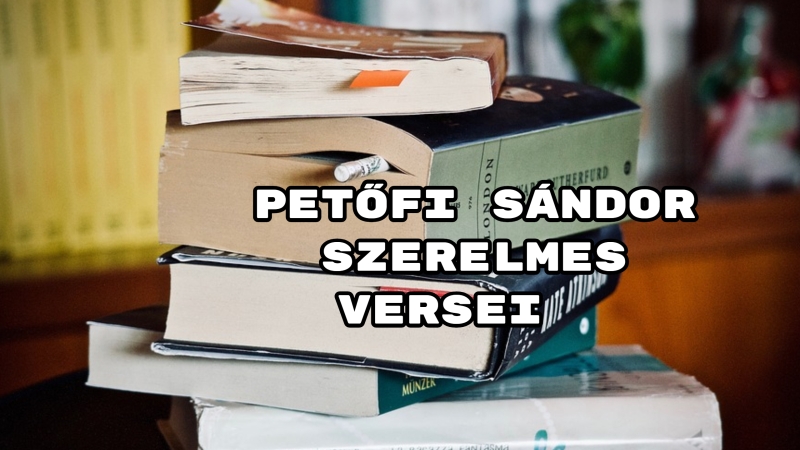 Petőfi Sándor Szerelmes Versei