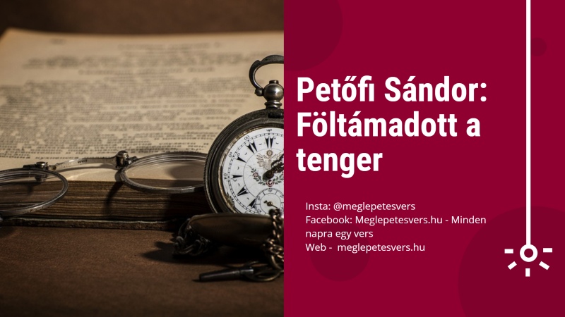 Petôfi Sándor Verse: Föltámadott A Tenger